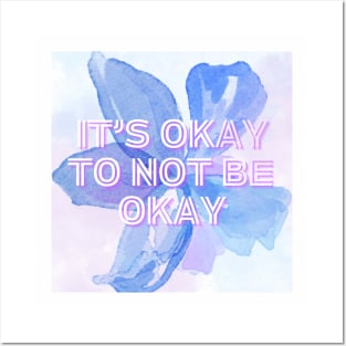 It's Okay to Not Be Okay T-Shirt Posters and Art